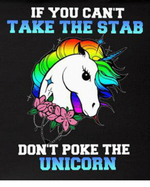 if-you-cant-take-the-stab-dont-poke-the-unicorn-32217425.png