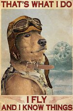 Dog-Pilot-Thats-What-I-DO-I-Fly-And-I-Know-things.jpg