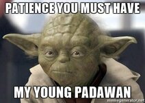 patience-you-must-have-my-young-padawan_470696_1.jpg